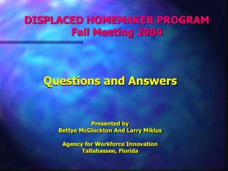 DISPLACED HOMEMAKER PROGRAM Fall Meeting 2004