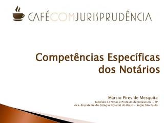 Competências Específicas dos Notários