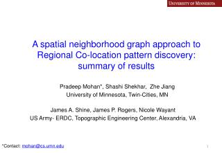 Pradeep Mohan*, Shashi Shekhar , Zhe Jiang University of Minnesota, Twin-Cities, MN