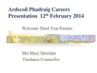 Ardscoil Phadraig Careers Presentation 12 th February 2014
