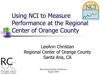 Using NCI to Measure Performance at the Regional Center of Orange County