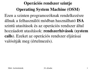 Operációs rendszer szintje Operating System Machine (OSM)