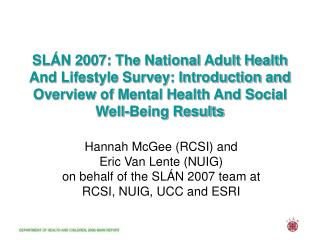 Hannah McGee (RCSI) and Eric Van Lente (NUIG) on behalf of the SL Á N 2007 team at