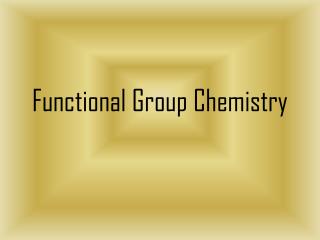 Functional Group Chemistry