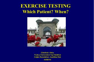 EXERCISE TESTING Which Patient ? When ?