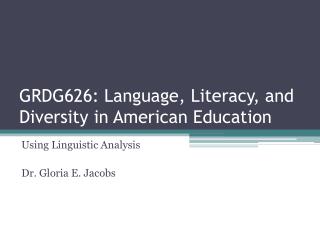 GRDG626: Language, Literacy, and Diversity in American Education