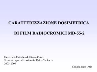 CARATTERIZZAZIONE DOSIMETRICA DI FILM RADIOCROMICI MD-55-2