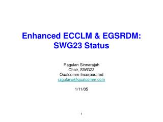 Enhanced ECCLM &amp; EGSRDM: SWG23 Status