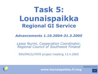 Task 5: Lounaispaikka Regional GI Service