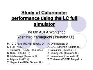 Study of Calorimeter performance using the LC full simulator