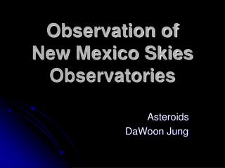 Observation of New Mexico Skies Observatories