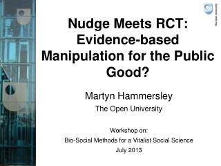 Nudge Meets RCT: Evidence-based Manipulation for the Public Good?