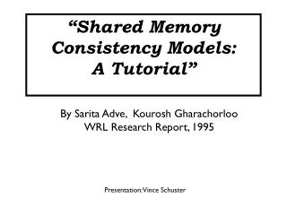 “Shared Memory Consistency Models: A Tutorial”