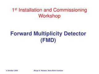1 st Installation and Commissioning Workshop