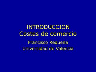 INTRODUCCION Costes de comercio