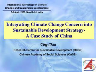 Integrating Climate Change Concern into Sustainable Development Strategy- A Case Study of China