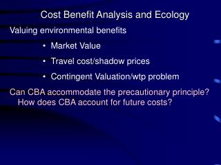 Cost Benefit Analysis and Ecology