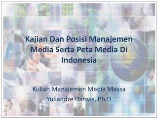 Kajian Dan Posisi Manajemen Media Serta Peta Media Di Indonesia