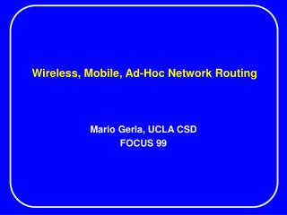 Wireless, Mobile, Ad-Hoc Network Routing