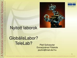 Nyitott laborok Glob álisLabor? TeleLab?