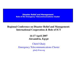 Disaster Relief and Management Role of the Emergency Telecommunications Cluster
