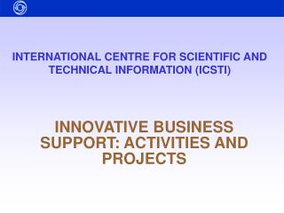 INTERNATIONAL CENTRE FOR SCIENTIFIC AND TECHNICAL INFORMATION (ICSTI)