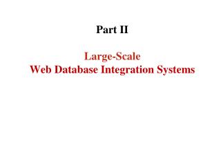 Part II Large-Scale Web Database Integration Systems