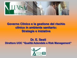 Dr. E. Sesti Direttore UOC “Qualità Aziendale e Risk Management”
