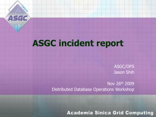 ASGC incident report