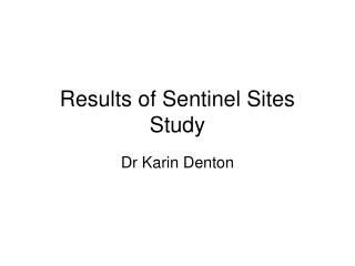 Results of Sentinel Sites Study