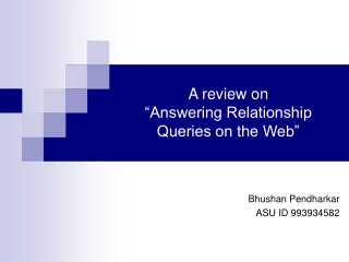 A review on “Answering Relationship Queries on the Web”