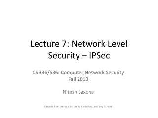 Lecture 7: Network Level Security – IPSec