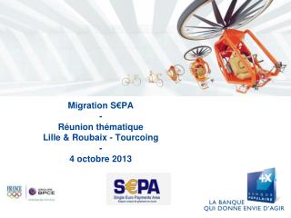 Migration S€PA - Réunion thématique Lille &amp; Roubaix - Tourcoing - 4 octobre 2013