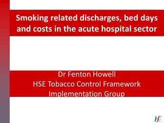 Smoking related discharges, bed days and costs in the acute hospital sector