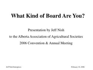 Presentation by Jeff Nish to the Alberta Association of Agricultural Societies