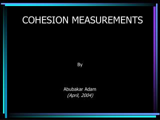 COHESION MEASUREMENTS