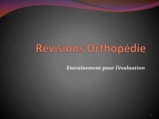 Révisions Orthopédie