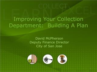Improving Your Collection Department: Building A Plan