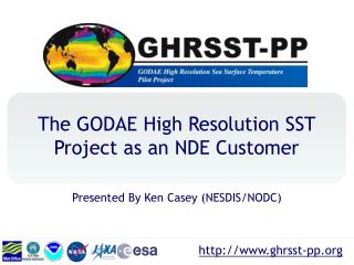 The GODAE High Resolution SST Project as an NDE Customer