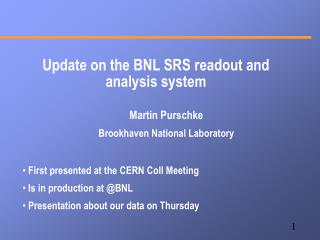 Update on the BNL SRS readout and analysis system