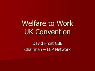 Welfare to Work UK Convention