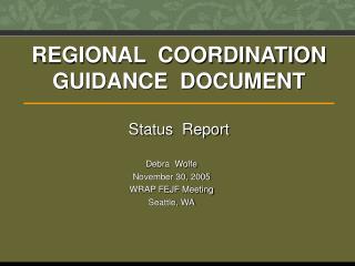 REGIONAL COORDINATION GUIDANCE DOCUMENT Status Report