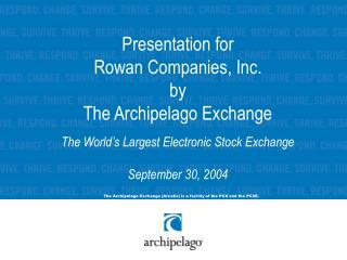 The Archipelago Exchange (ArcaEx) is a facility of the PCX and the PCXE. 