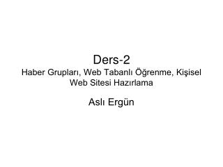 Ders-2 Haber Grupları, Web Tabanlı Öğrenme, Kişisel Web Sitesi Hazırlama