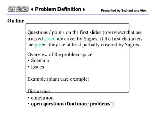 Overview of the problem space Scenario Issues Example (plant care example) Discussion conclusion