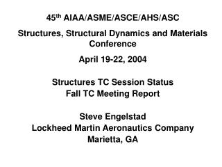 45 th AIAA/ASME/ASCE/AHS/ASC Structures, Structural Dynamics and Materials Conference