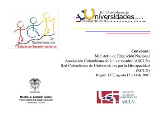 Convocan: Ministerio de Educación Nacional Asociación Colombiana de Universidades (ASCUN)