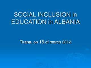 SOCIAL INCLUSION in EDUCATION in ALBANIA