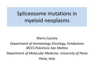 Spliceosome mutations in myeloid neoplasms