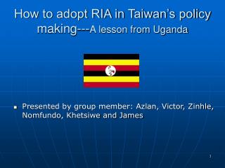 How to adopt RIA in Taiwan’s policy making--- A lesson from Uganda